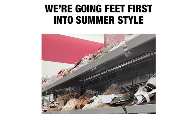 We're going feet first into summer style