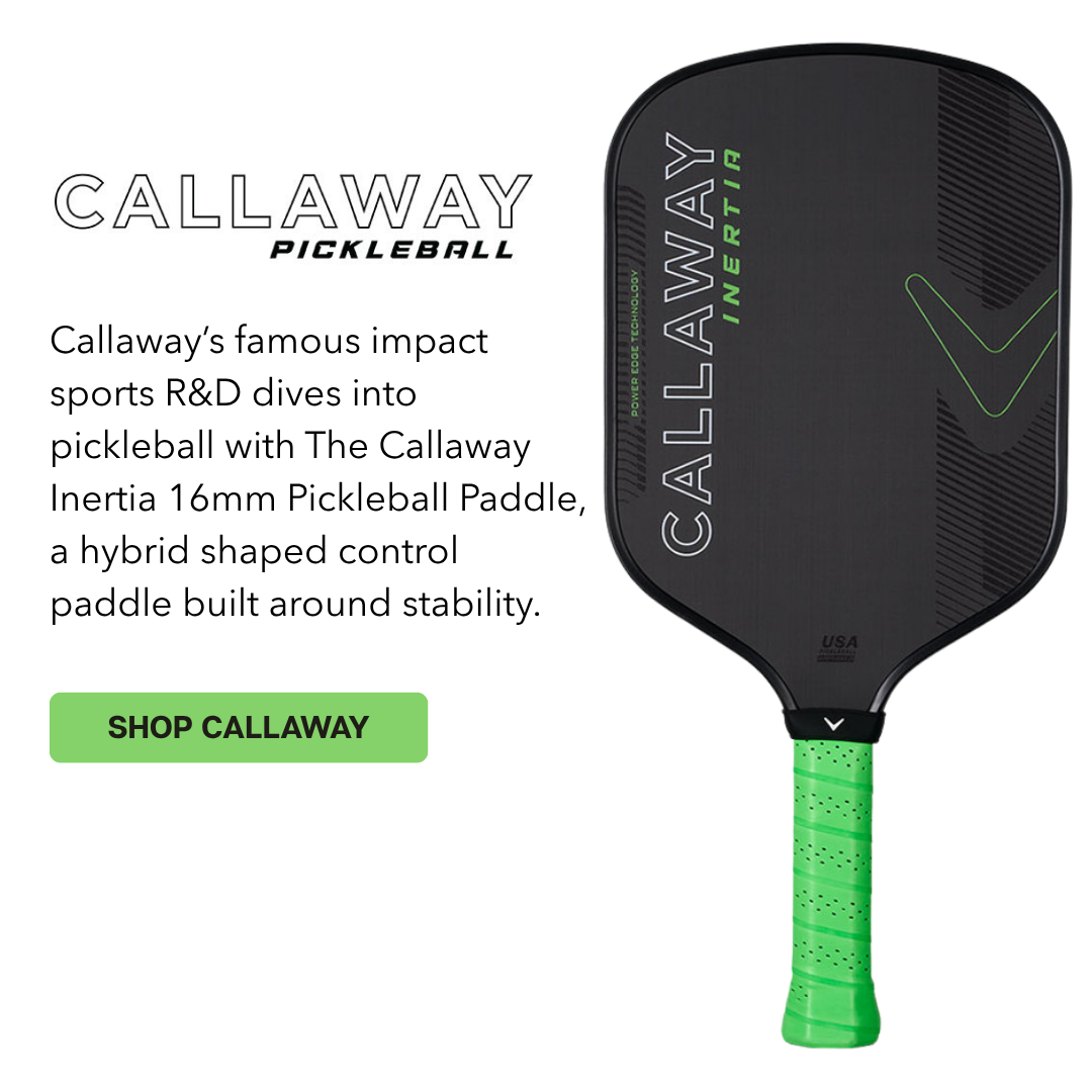 Callaway Pickleball - Inertia Paddles - SHOP NOW