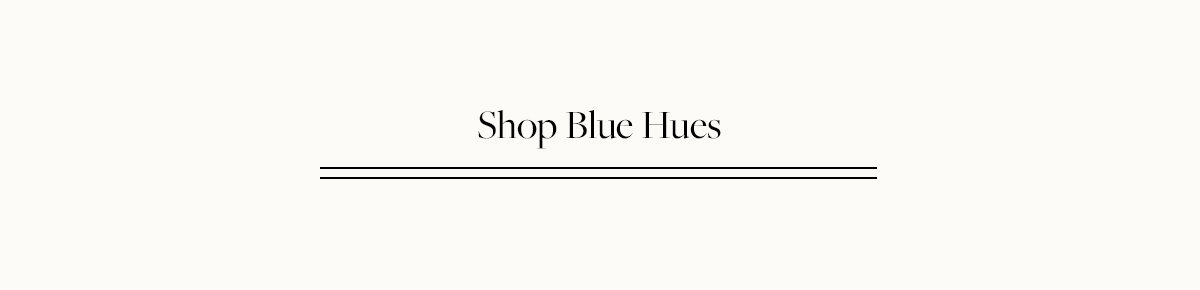 Shop Blue Hues