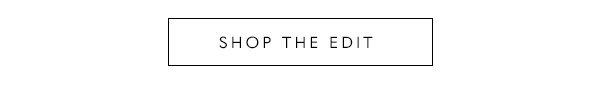 Shop The Edit