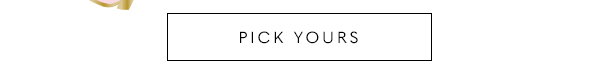 Pick Yours