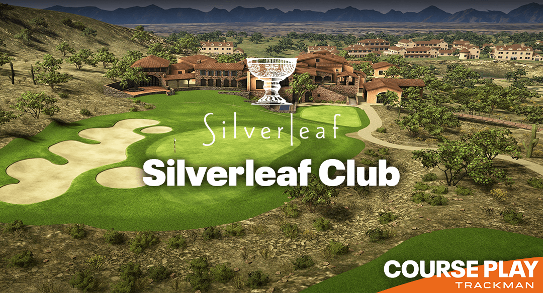 Silverleaf Club on Course Play Trackman