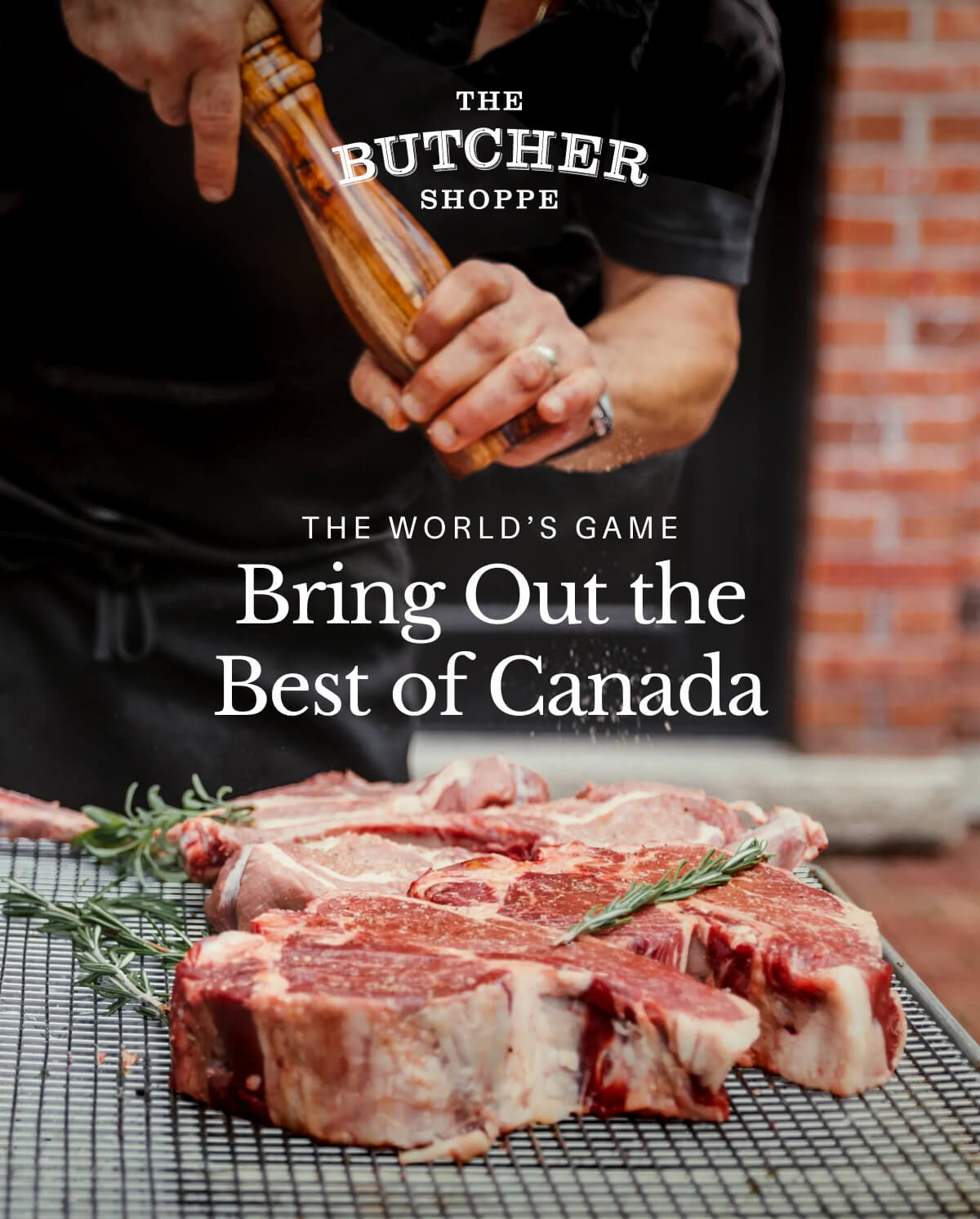 The Butcher Shoppe | The World’s Game Bring Out the Best of Canada