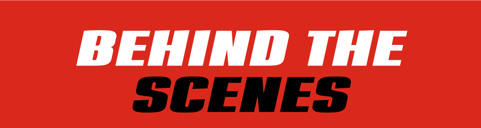 Behind The Scenes