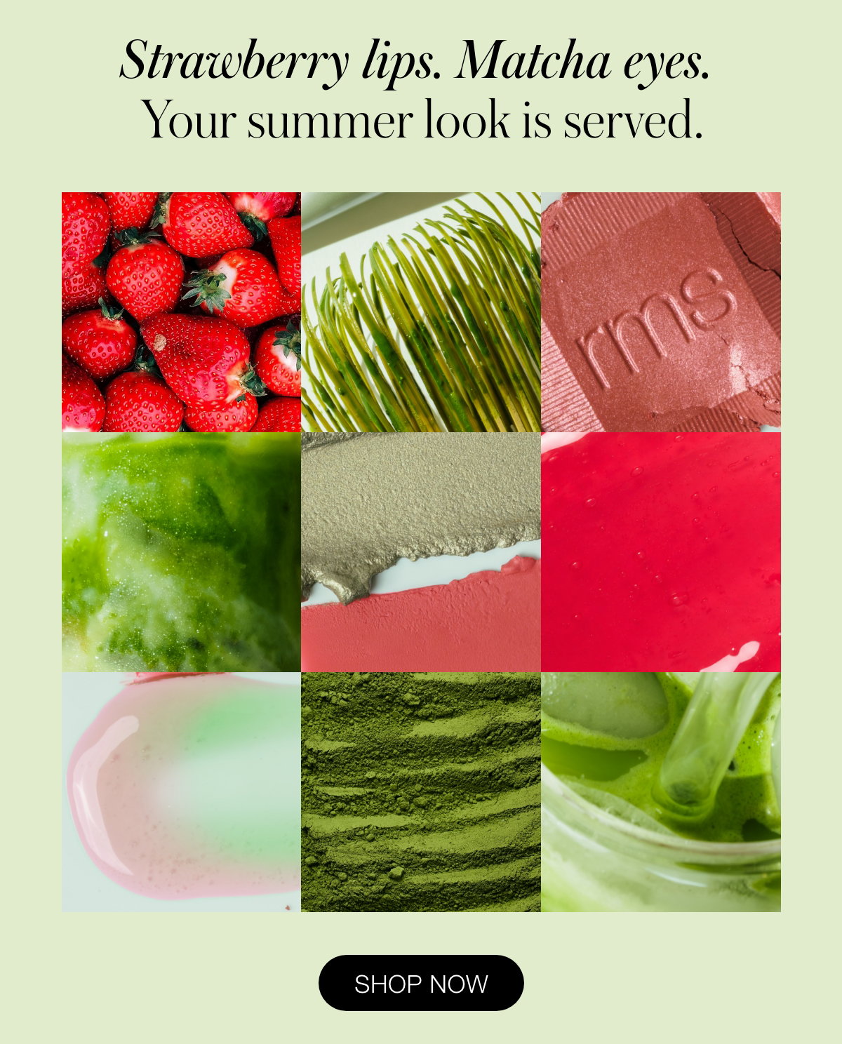 Strawberry lips. Matcha eyes. Your summer look is served.
