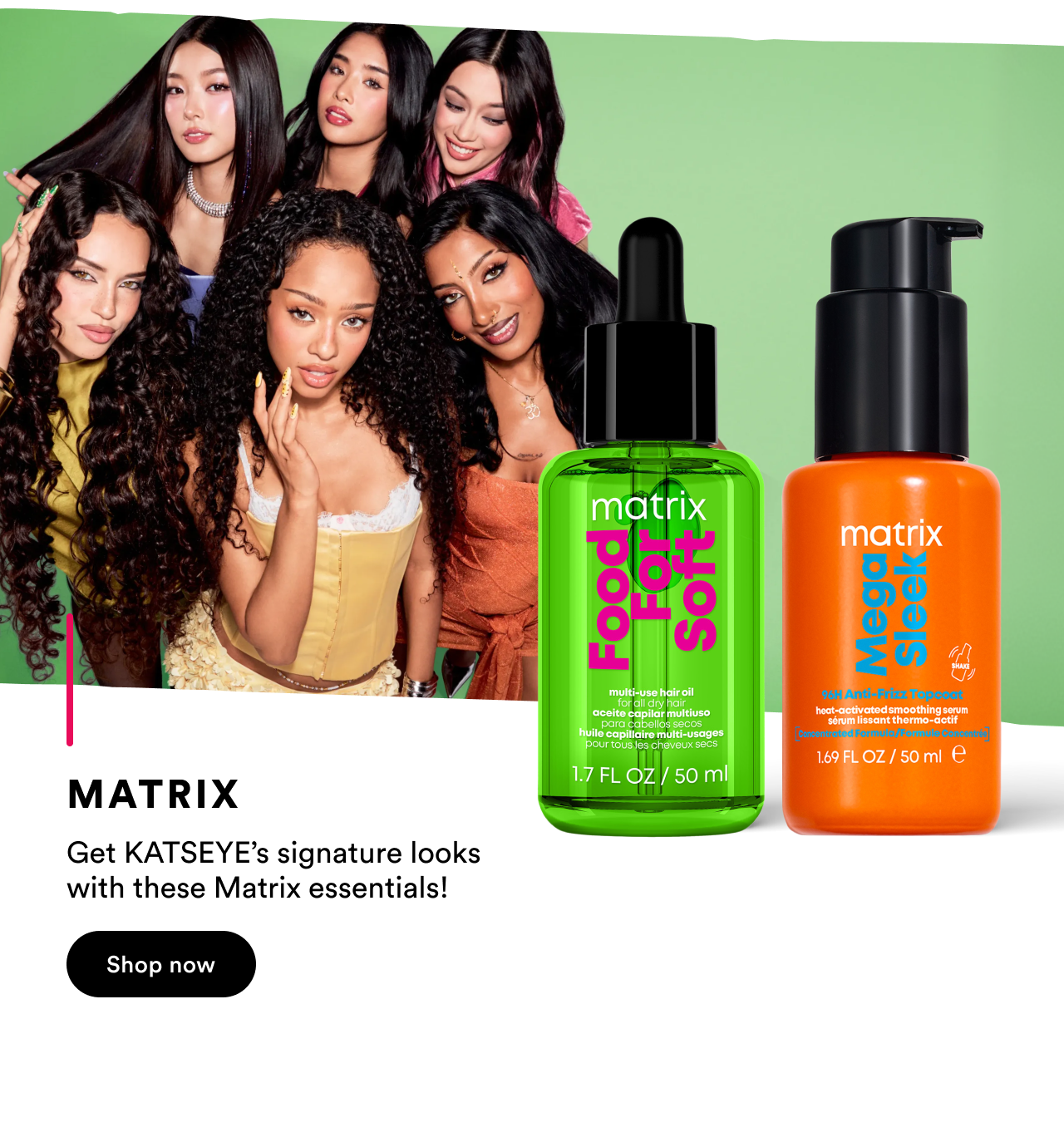 Matrix | Get Katseye's signature looks with these Matric essentials | Shop now