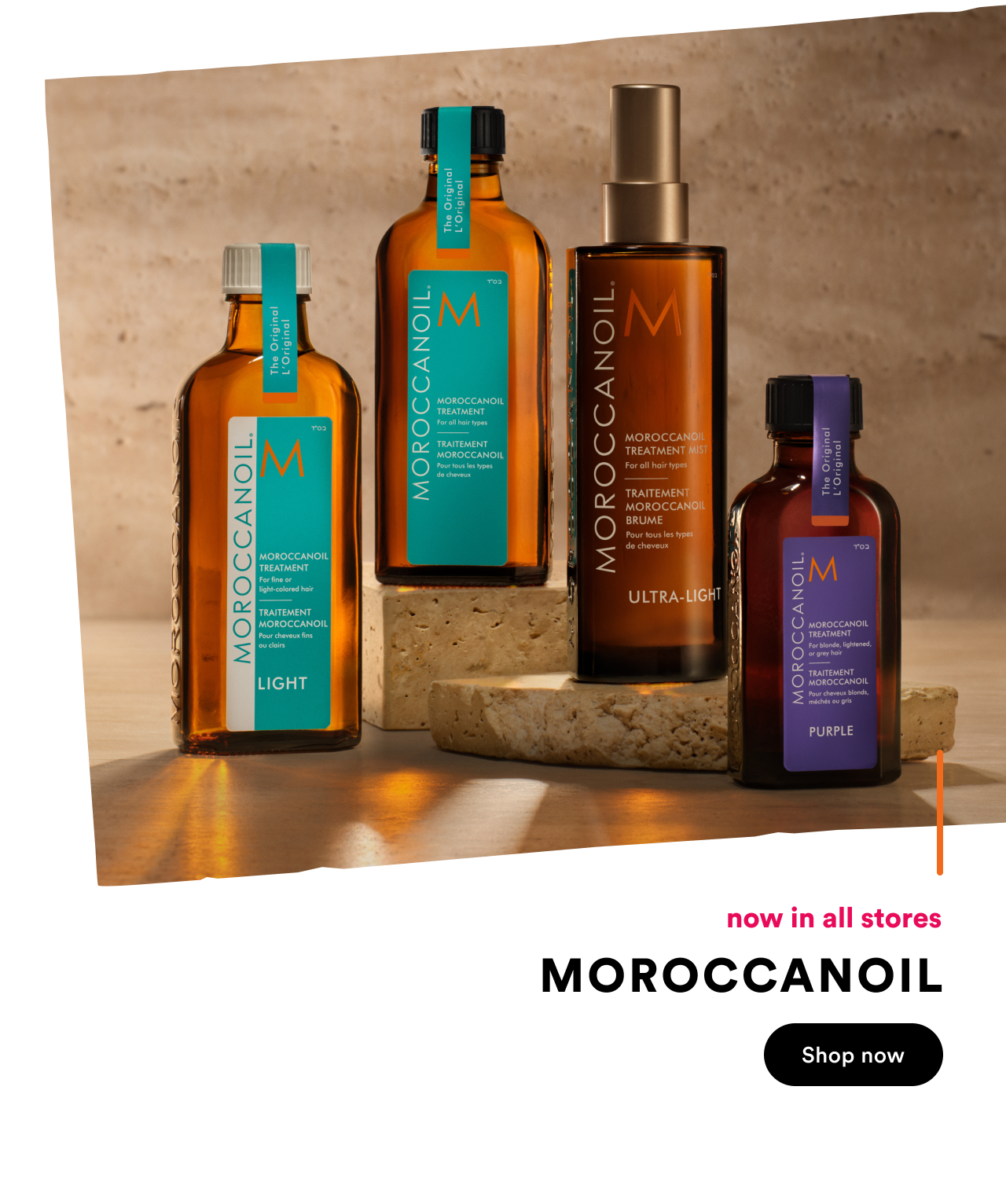 now in all stores | Moroccanoil | shop now