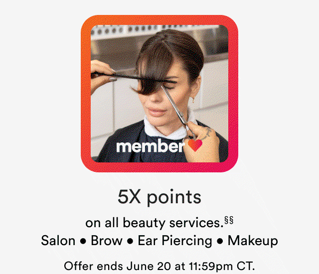5x points on all beauty services | Salon Brow Ear Piercing Makeup | Activate