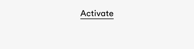 Activate