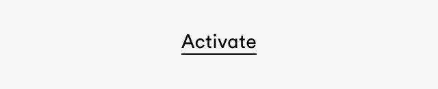 Activate