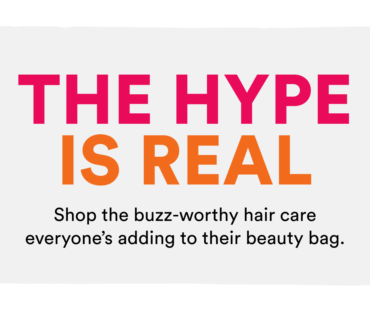 The hype is real | Shop the buzz-worthy hair care everyone's adding to their beauty bag