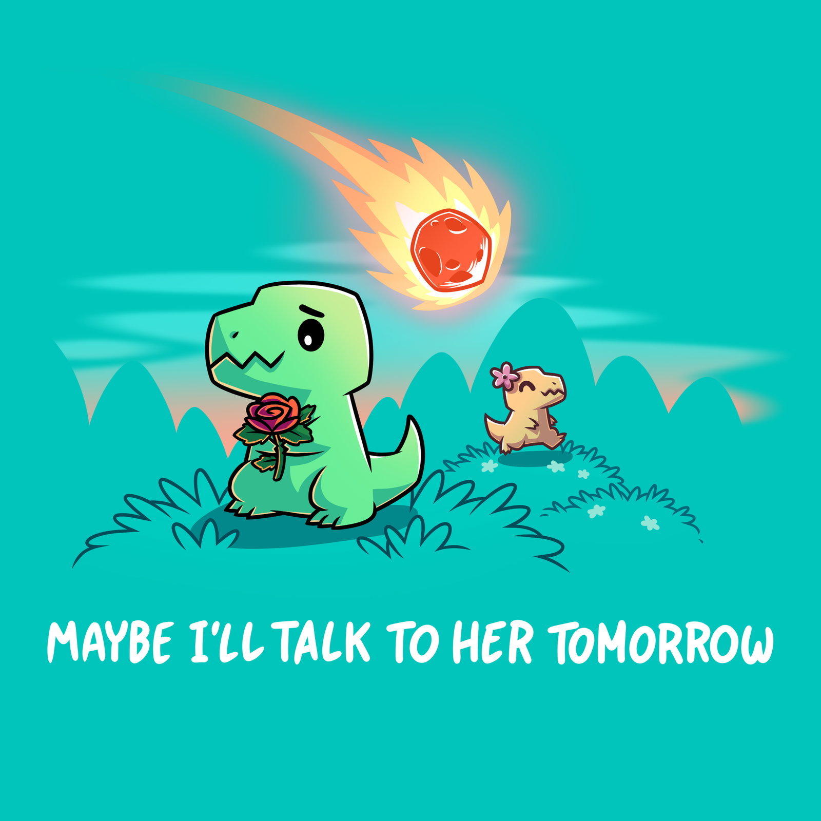 Maybe I'll Talk To Her Tomorrow T-Shirt