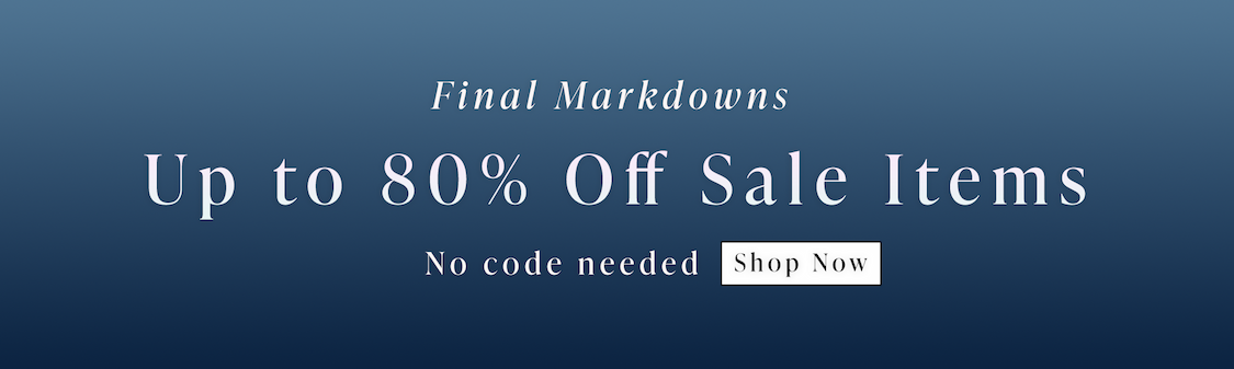 Final markdowns. Up to 80% off sale items. no code needed.