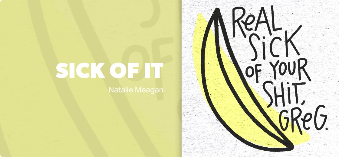 Sick Of It — Detail