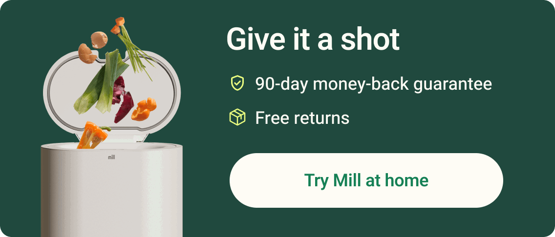 Give it a shot. 90-day money-back guarantee. Free returns. Click to try Mill at home.