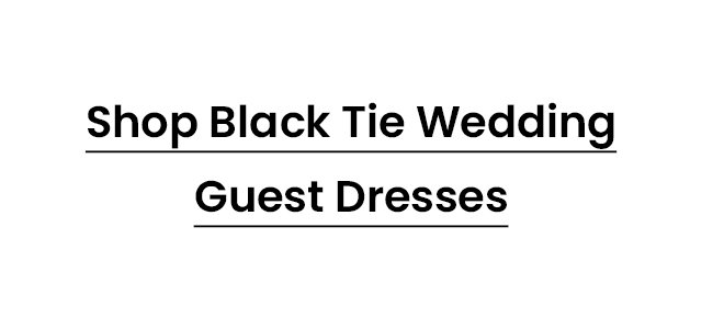 Shop_Black_Tie_Wedding_Guest_Dresses