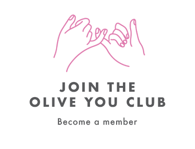 JOIN THE OLIVE YOU CLUB