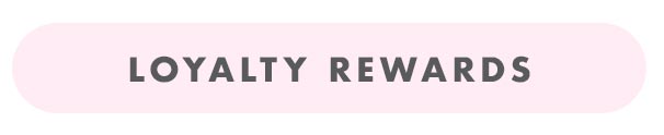 LOYALTY REWARDS