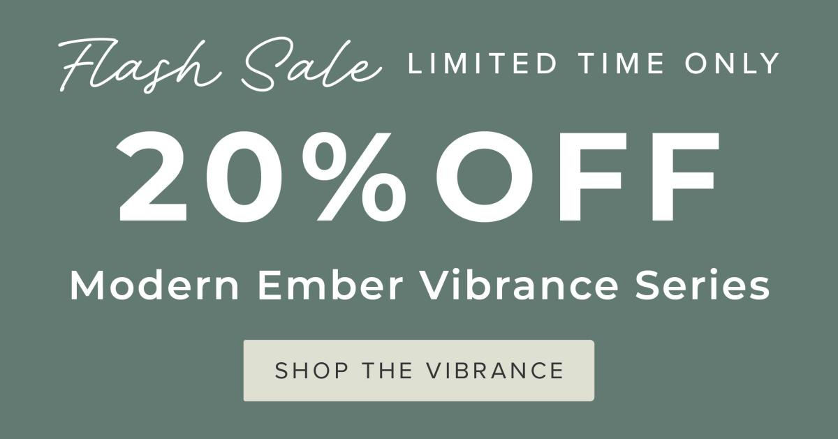 Flash Sale: 20% Off Modern Ember Vibrance