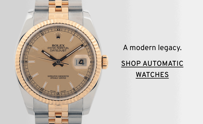 Two‑tone automatic watch. Styles for Every Wear. A modern legacy. Click to Shop Automatic Watches