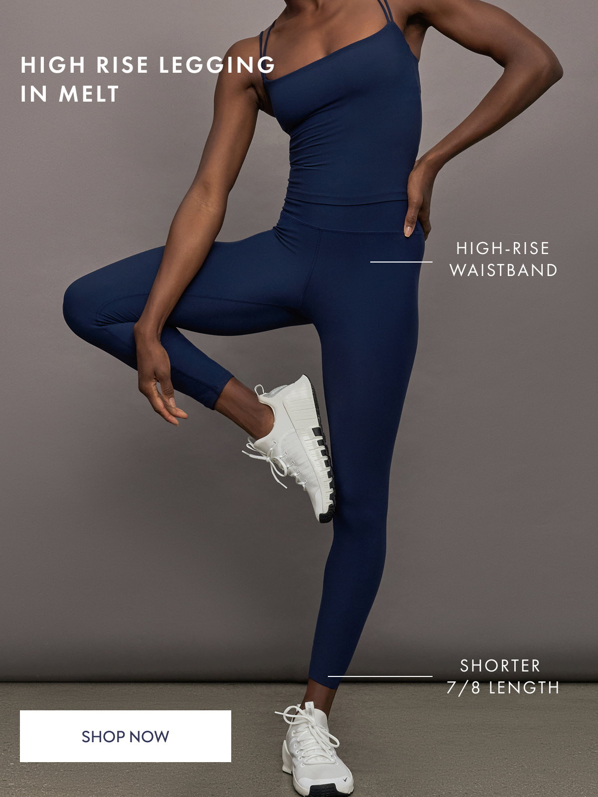 High Rise Legging in Melt High-Rise WAISTBAND SHORTER  7/8 LENGTH SHOP NOW