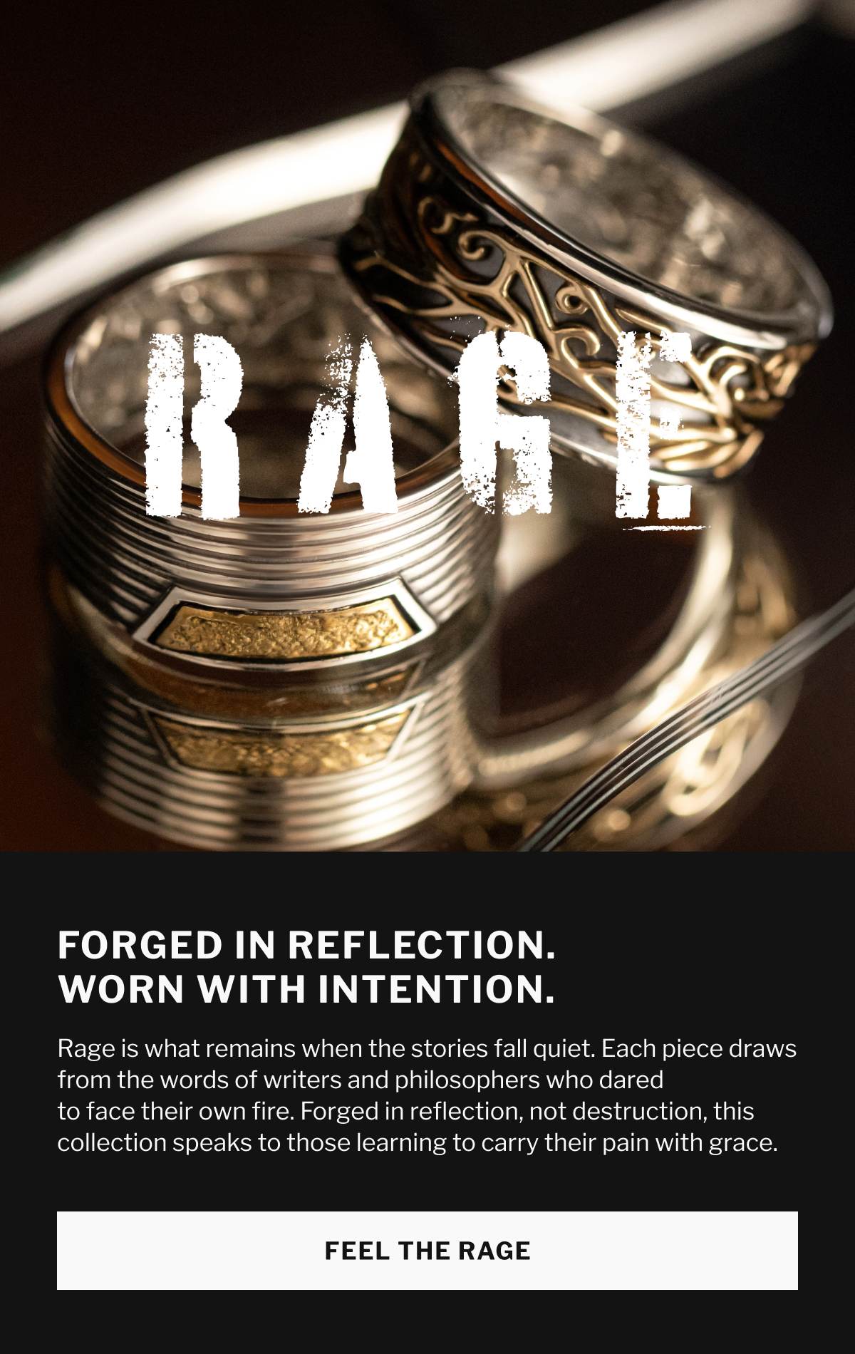 RAGE - a collection forged in reflection, worn with intention. Shop now.