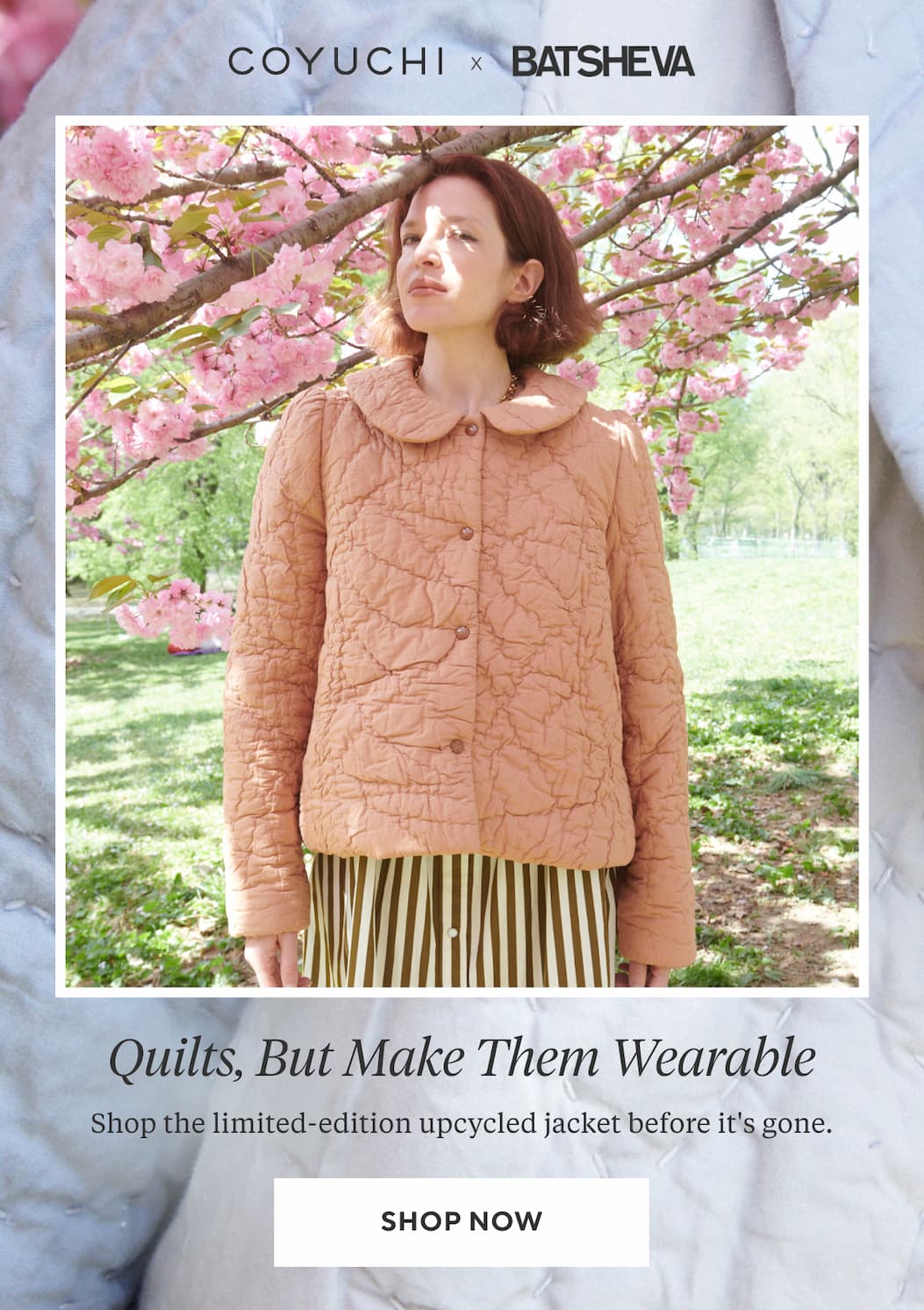 Coyuchi x Batsheva Quilts, But Make Them Wearable Shop the limited-edition upcycled jacket before it's gone. Shop Now