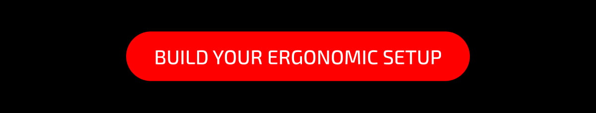 Build Your Ergonomic Setup