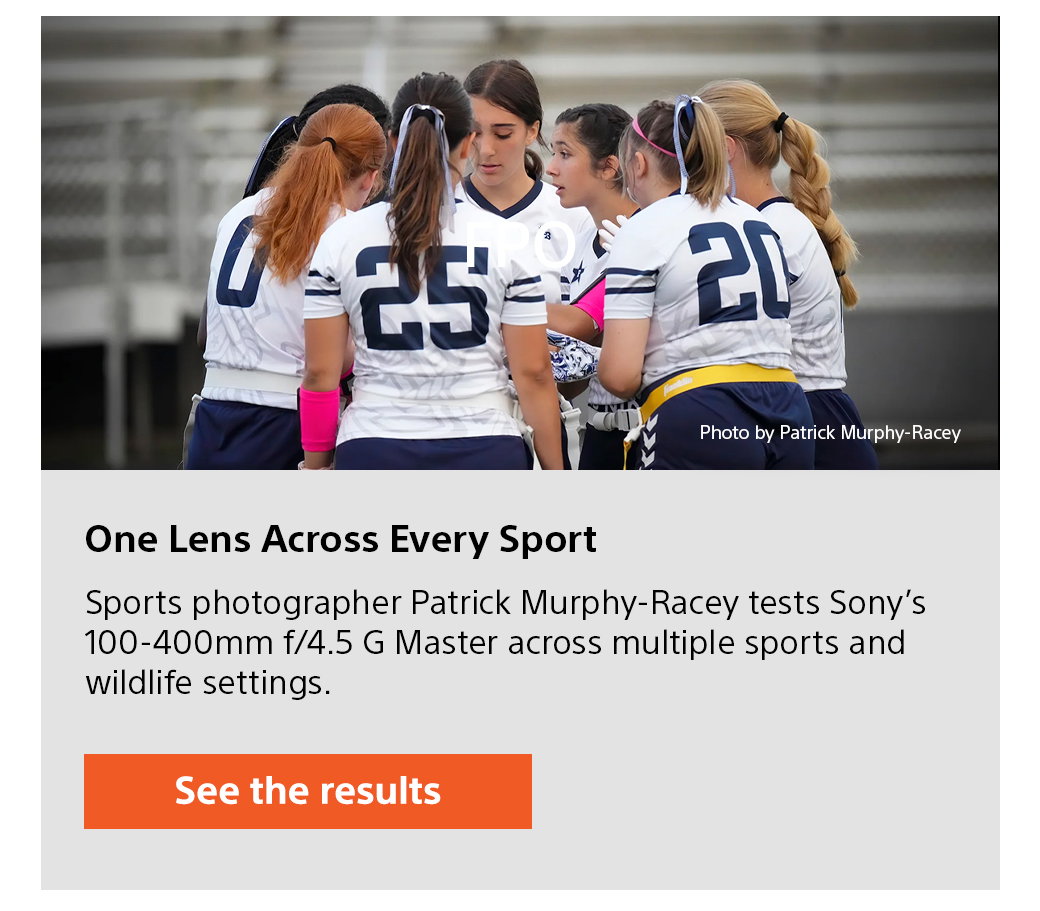 One Lens Across Every Sport | Sports photographer Patrick Murphy-Racey tests Sony’s 100-400mm f/4.5 G Master across multiple sports and wildlife settings. See the results