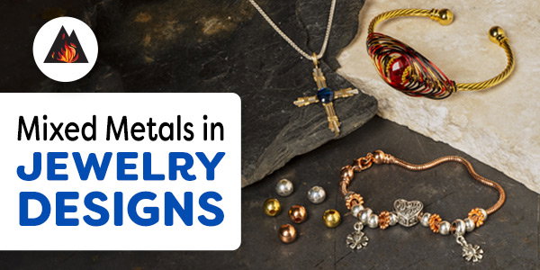 Mixed Metals in Jewelry Designs