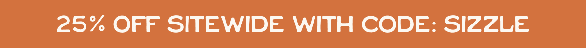 25% off sitewide with code: SIZZLE