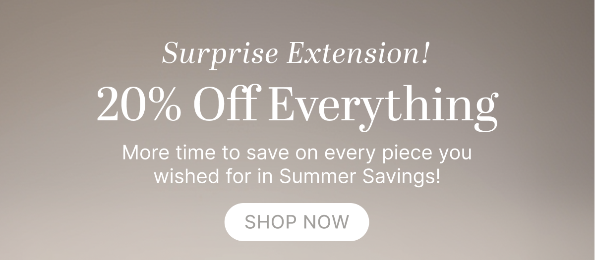 The Summer Savings Event | Take 20% Off Everything