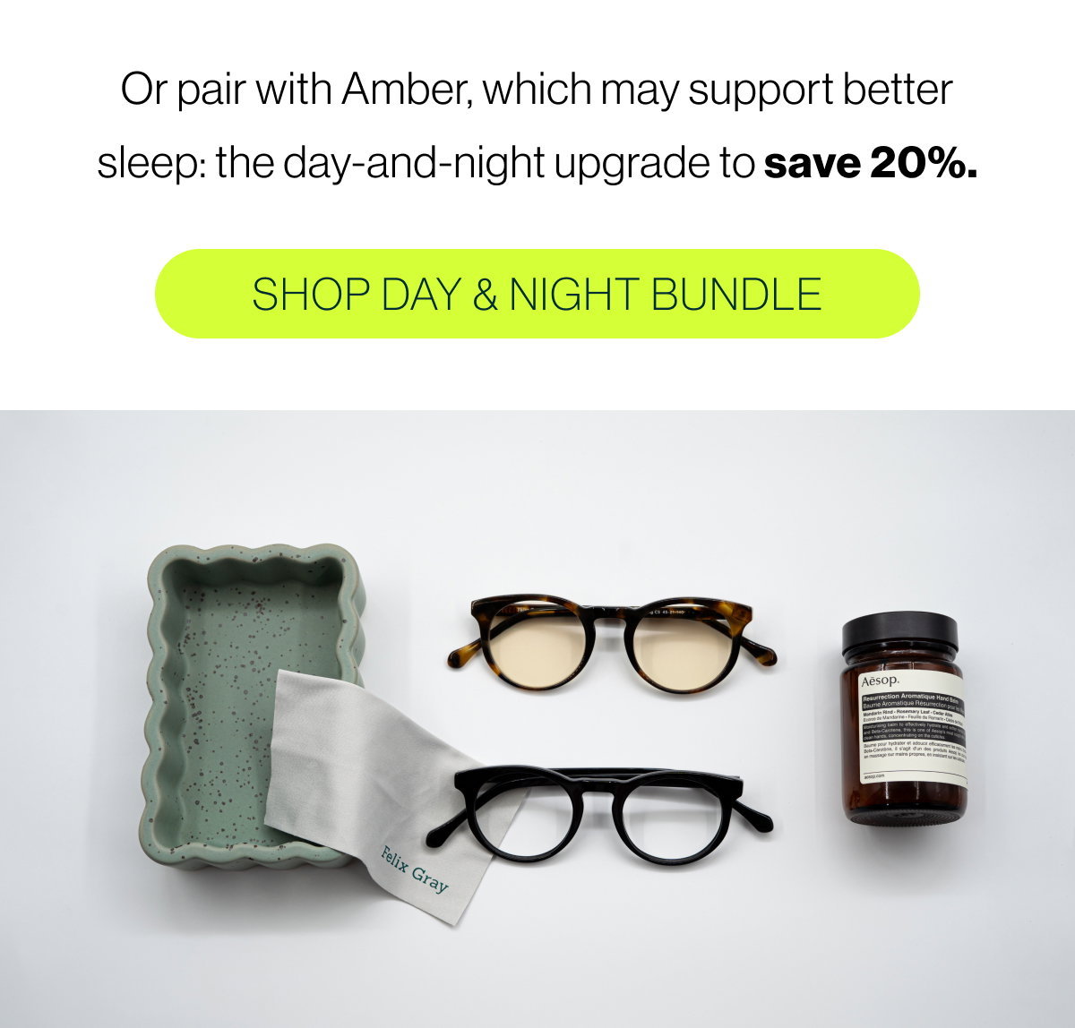 Or pair with Amber, which may support better sleep: the day-and-night upgrade to save 20%.