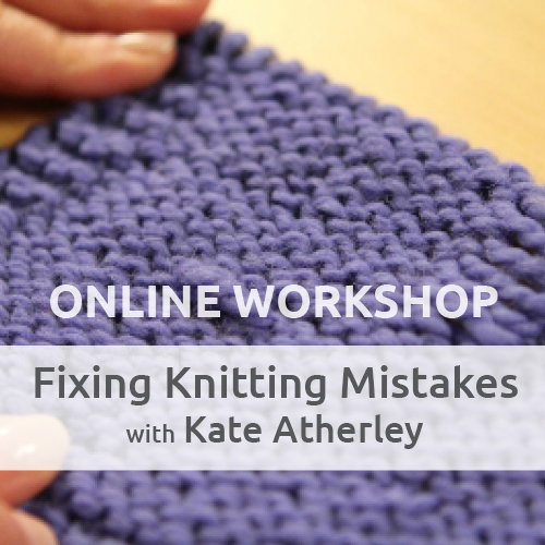 Fixing Knitting Mistakes Online Workshop