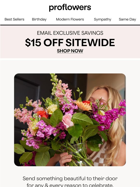 Save $15 Off all Flower Deliveries & Brighten Their Day!