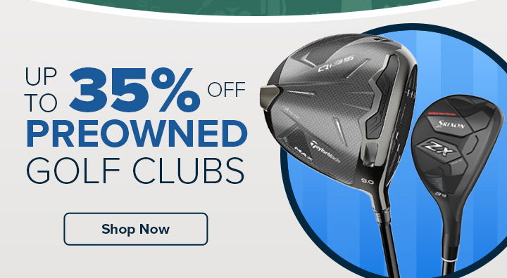 Up to 35% Off The World's Largest Selection of Preowned Clubs