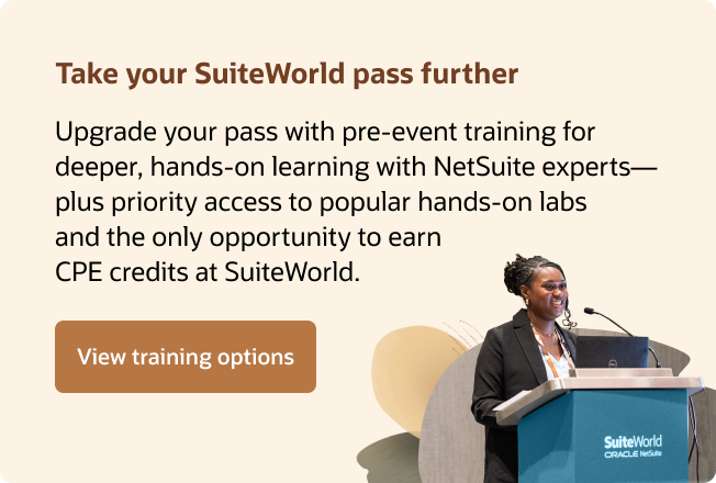 Take your SuiteWorld pass further. View training options.