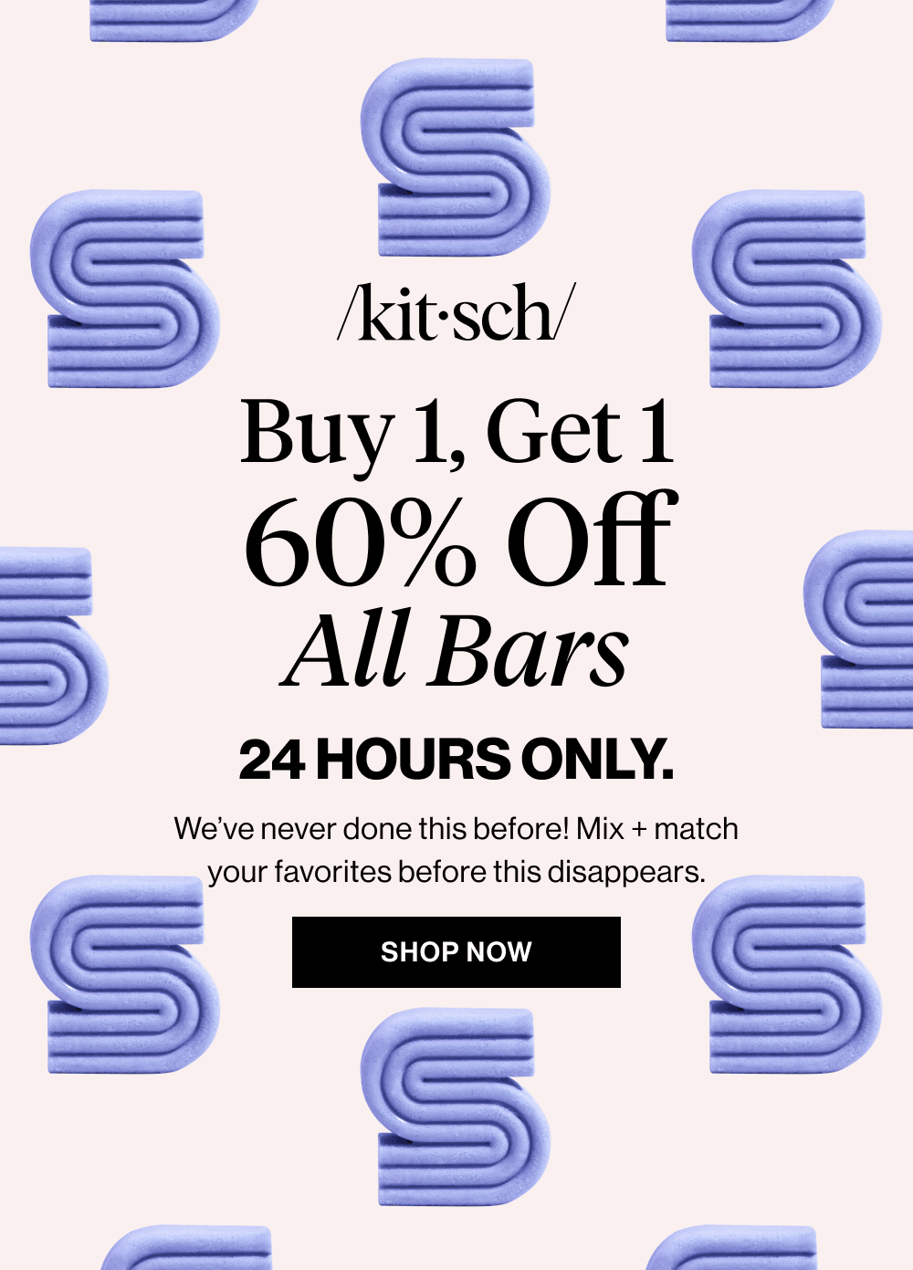 Buy 1, get 1 60% Off All Bars. We’ve never done this before! Mix + match your favorites before this disappears.
