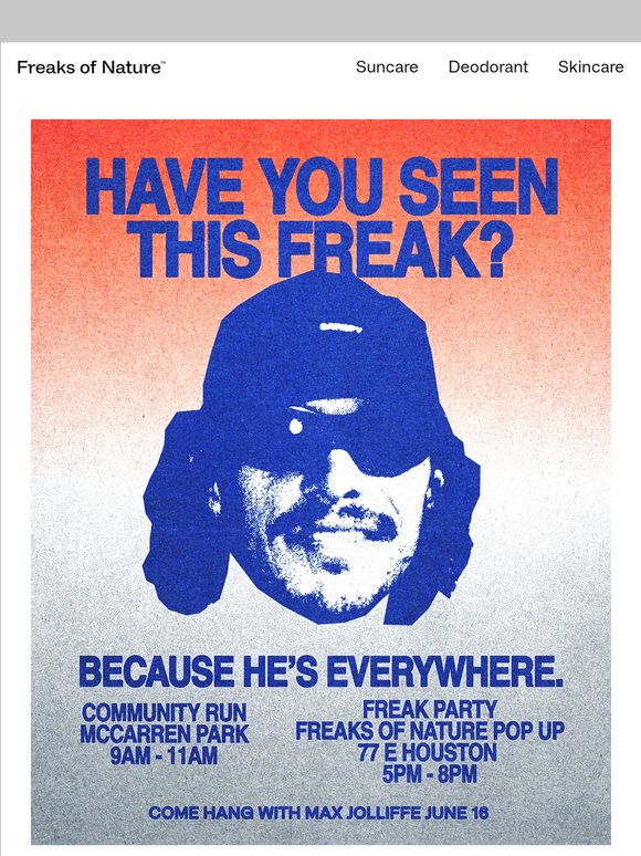HAVE YOU SEEN THIS FREAK?