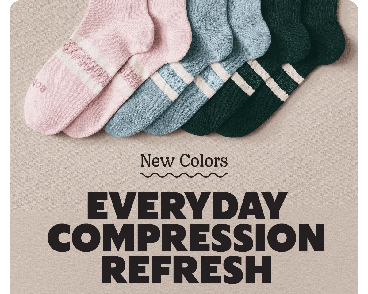 New Colors. EVERYDAY COMPRESSION REFRESH