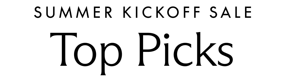 Summer Kickoff Sale. Top Picks.