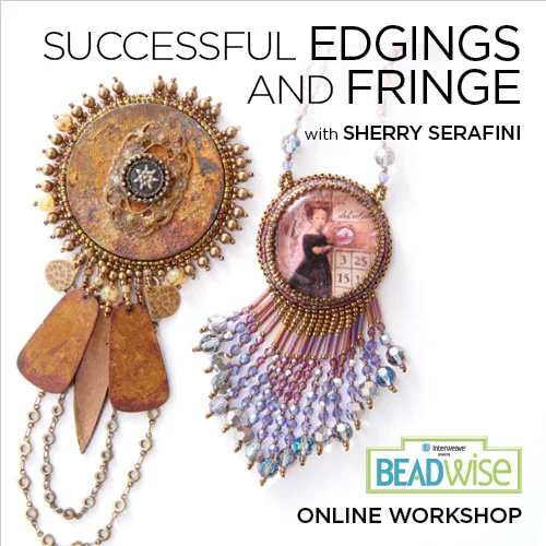 Bead Embroidery: Successful Edgings and Fringe Online Workshop with Sherry Serafini