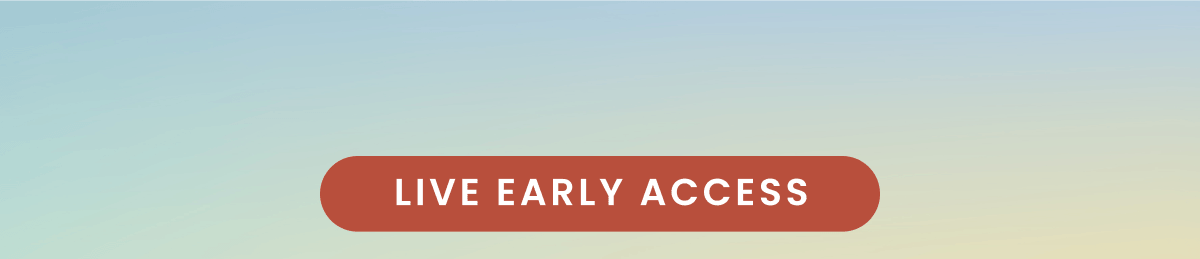 LIVE EALRY ACCESS