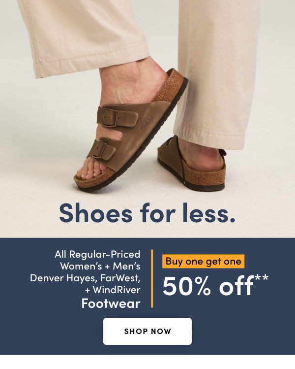 All Regular-Priced Women's + Men's Denver Hayes, FarWest, & WindRiver Footwear Buy one get one 50% OFF*