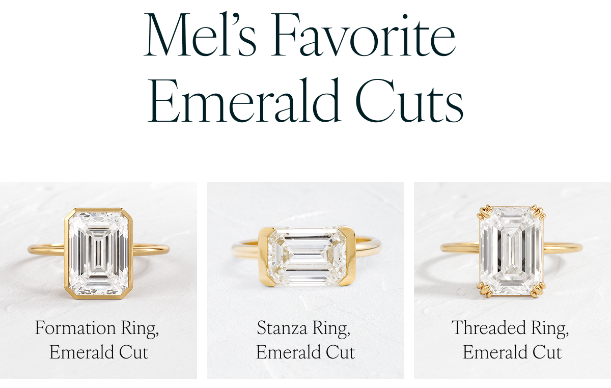 Mel’s Favorite Emerald Cuts: Formation Ring, Emerald Cut; Stanza Ring, Emerald Cut; Threaded Ring, Emerald Cut