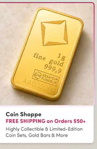 Coin Shoppe | Highly Collectible & Limited-Edition Coin Sets, Gold Bars & More – FREE Shipping on Coin & Collectible Orders $50+