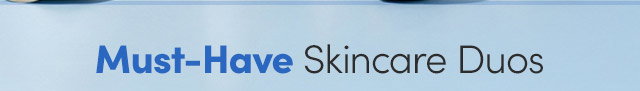 Must Have Skincare Duos