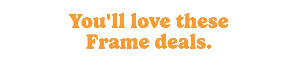 So many more deals we think you'll love