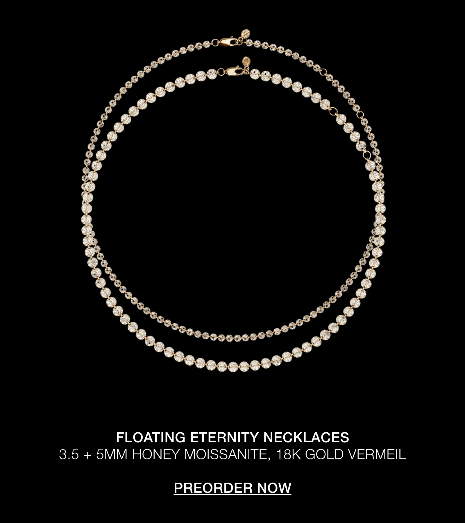  FLOATING ETERNITY NECKLACES 3.5 + 5MM HONEY MOISSANITE, 18K GOLD VERMEIL  PREORDER NOW
