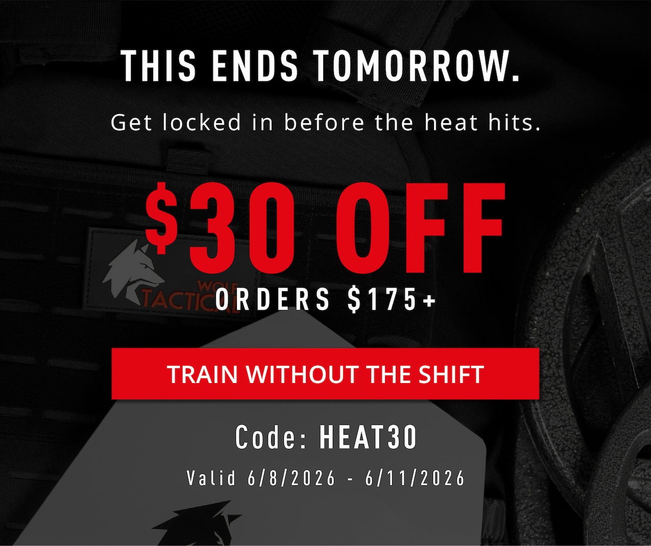 THIS ENDS TOMORROW.      Get locked in before the heat hits.    $30 OFF ORDERS $175+.       Train Without The Shift CODE: HEAT30.    Valid 6/8/2026 - 6/11/2026   